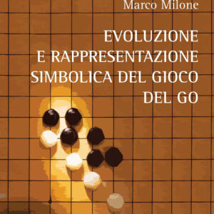 Libro Evoluzione e rappresentazione simbolica del gioco del go di Marco Milone - ean 9788825537314 - Aracne