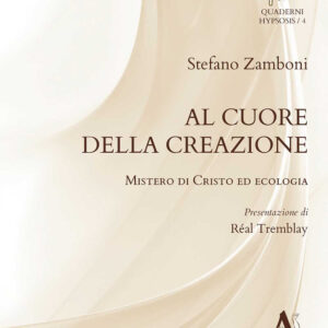 Libro Al cuore della creazione. Mistero di Cristo ed ecologia di Stefano Zamboni - ean 9788825537468 - Aracne