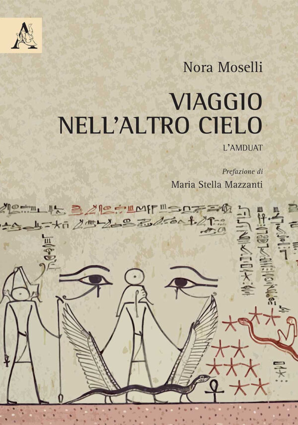Libro Viaggio nell'altro cielo. L'Amduat di Nora Moselli - ean 9788825537482 - Aracne