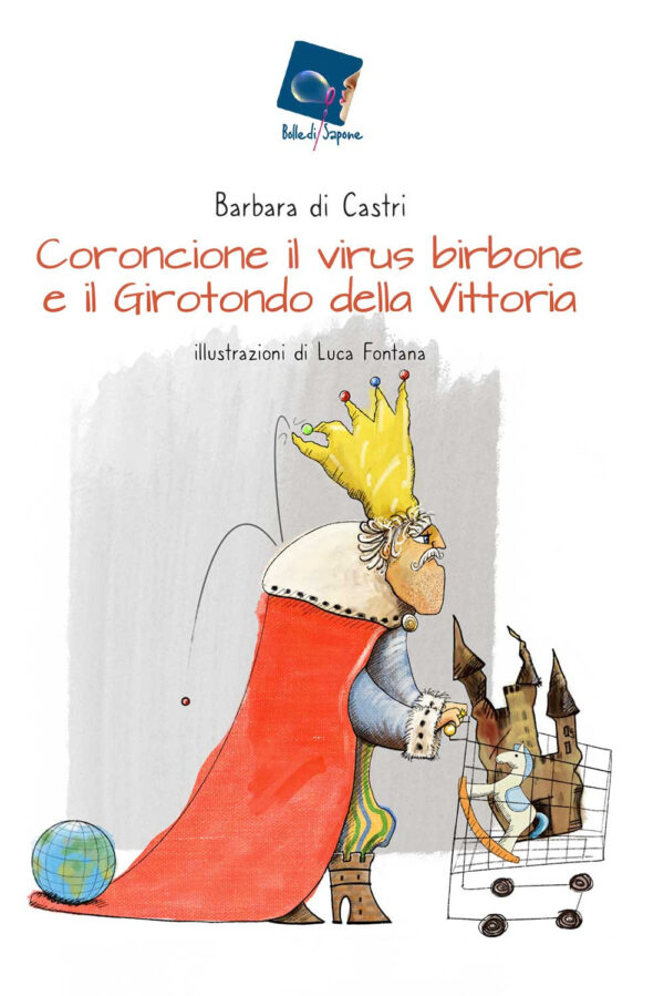Libro Coroncione il virus birbone e il girotondo della vittoria di Barbara Di Castri - ean 9788825537611 - Aracne