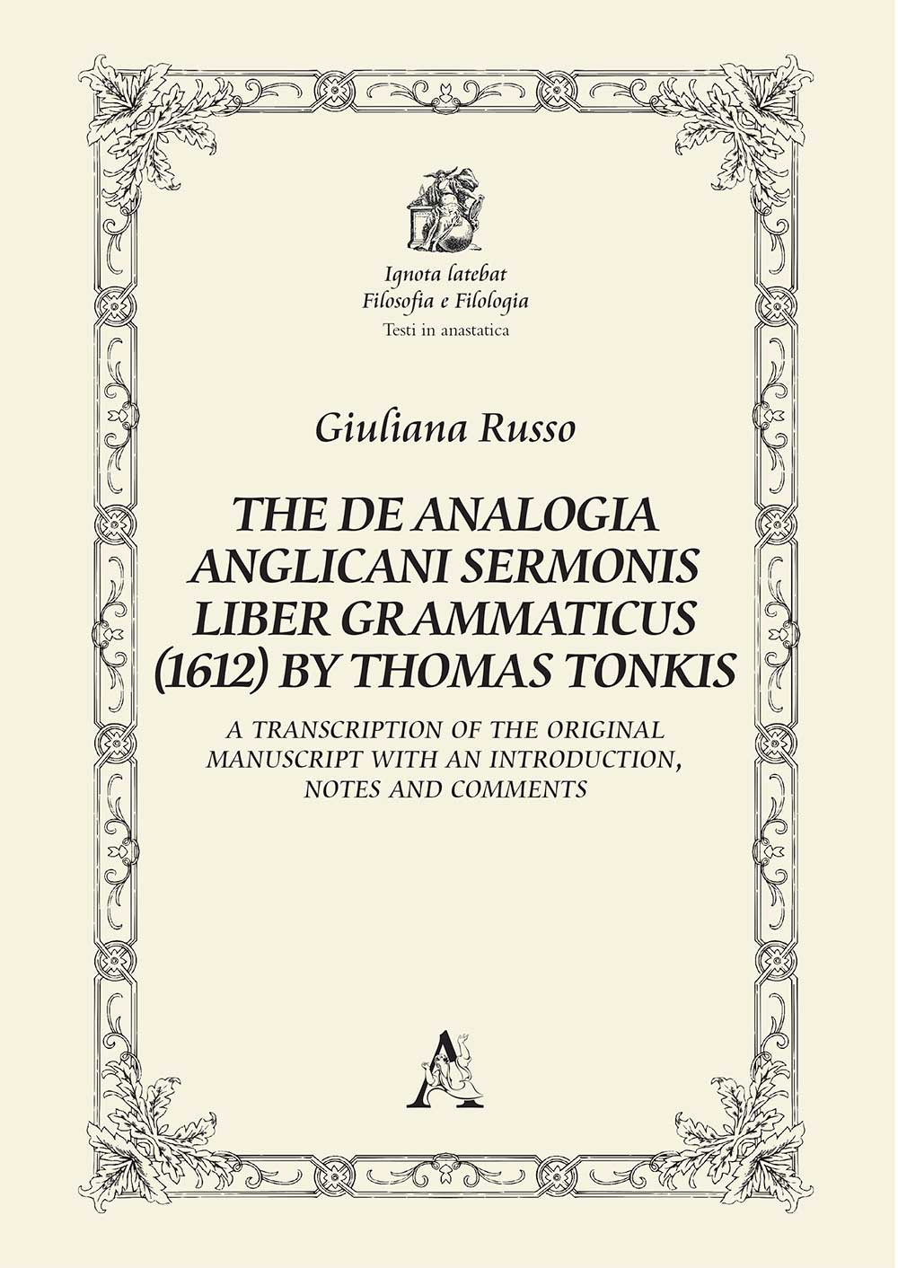 Libro De Analogia Anglicani Sermonis Liber Grammaticus (1612) by Thomas Tonkis. A Transcription of the Original Manuscript with an Introduction