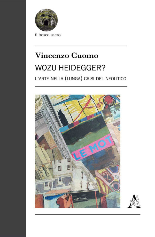Libro Wozu Heidegger? L'arte nella (lunga) crisi del Neolitico di Vincenzo Cuomo - ean 9788825537994 - Aracne
