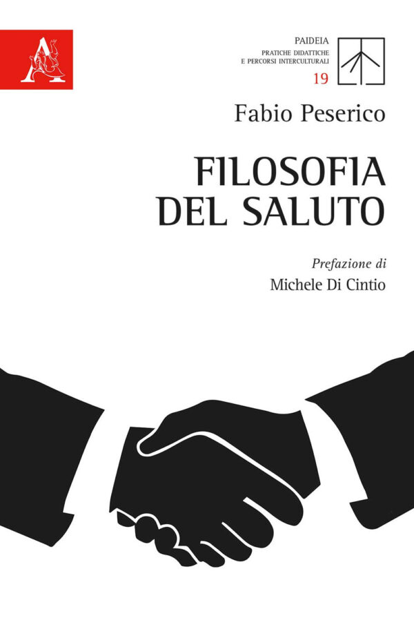 Libro Filosofia del saluto di Fabio Peserico - ean 9788825538144 - Aracne