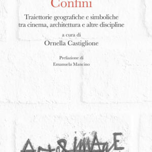 Libro Confini. Traiettorie geografiche e simboliche tra cinema