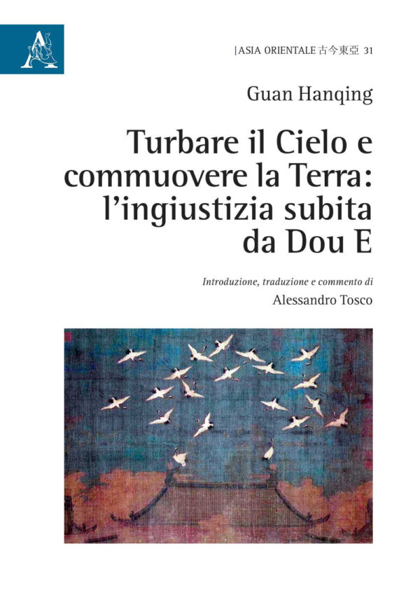 Libro Turbare il cielo e commuovere la terra: l'ingiustizia subita da Dou E di Hanqing Guan - ean 9788825538427 - Aracne