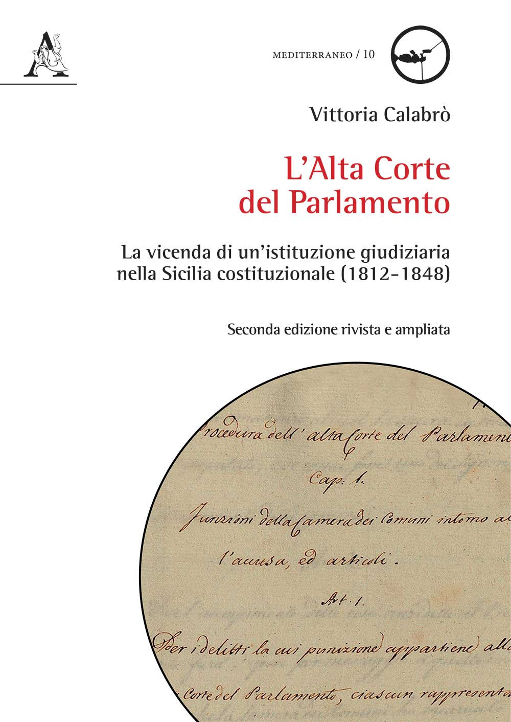 Libro Alta Corte del Parlamento. La vicenda di un'istituzione giudiziaria nella Sicilia costituzionale (1812-1848) di Vittoria Calabrò - ean 9788825538434 - Aracne