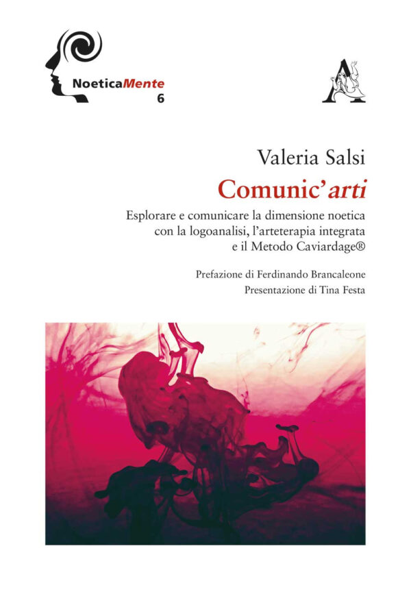 Libro Comunic'arti. Esplorare e comunicare la dimensione noetica con la logoanalisi