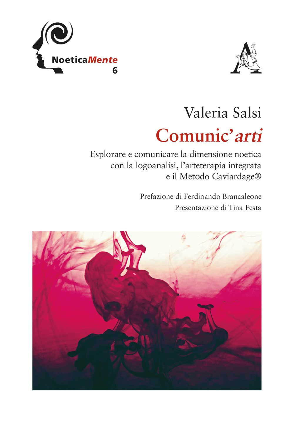 Libro Comunic'arti. Esplorare e comunicare la dimensione noetica con la logoanalisi