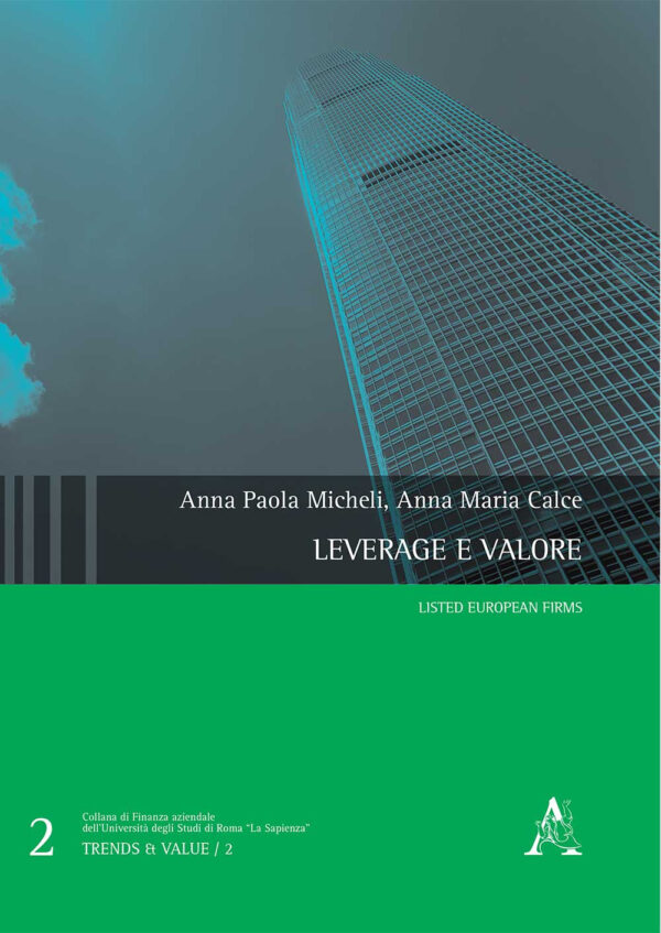 Libro Leverage e valore. Listed European Firms di Anna Paola Micheli; Anna Maria Calce - ean 9788825538564 - Aracne