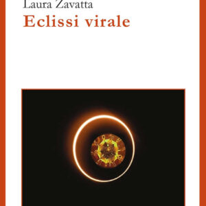 Libro Eclissi virale di Laura Zavatta - ean 9788825538908 - Aracne