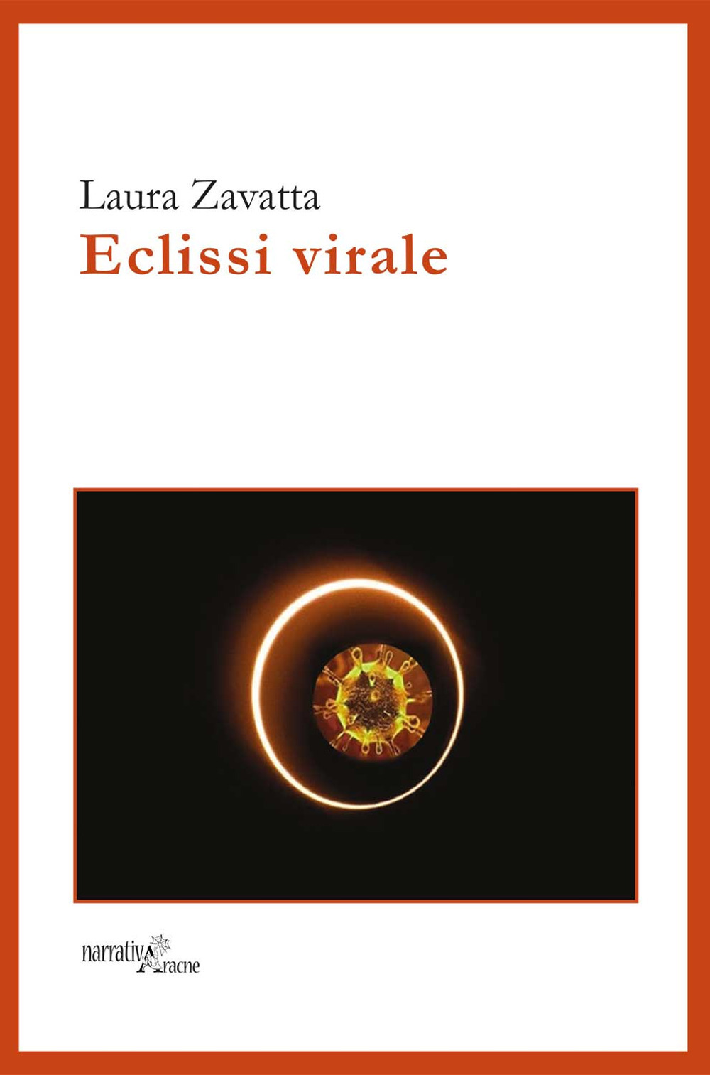 Libro Eclissi virale di Laura Zavatta - ean 9788825538908 - Aracne