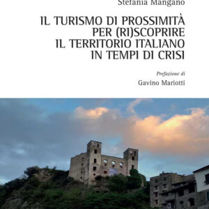 Libro turismo di prossimità per (ri)scoprire il territorio italiano in tempi di crisi di Stefania Mangano - ean 9788825539080 - Aracne