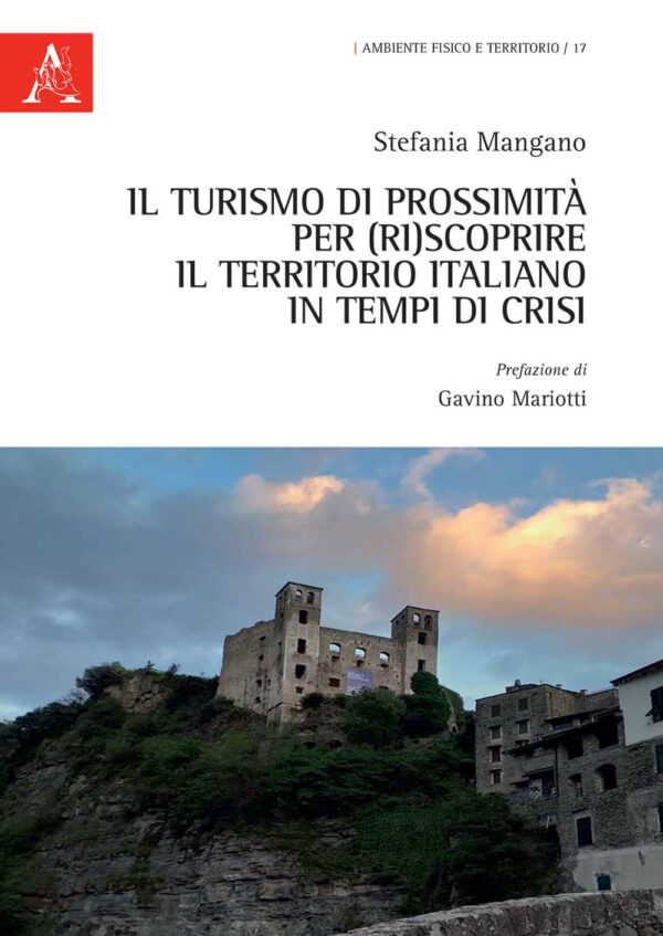 Libro turismo di prossimità per (ri)scoprire il territorio italiano in tempi di crisi di Stefania Mangano - ean 9788825539080 - Aracne