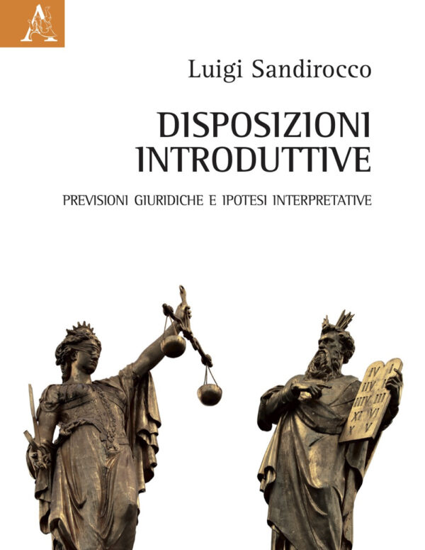 Libro Disposizioni introduttive. Previsioni giuridiche e ipotesi interpretative di Luigi Sandirocco - ean 9788825539554 - Aracne
