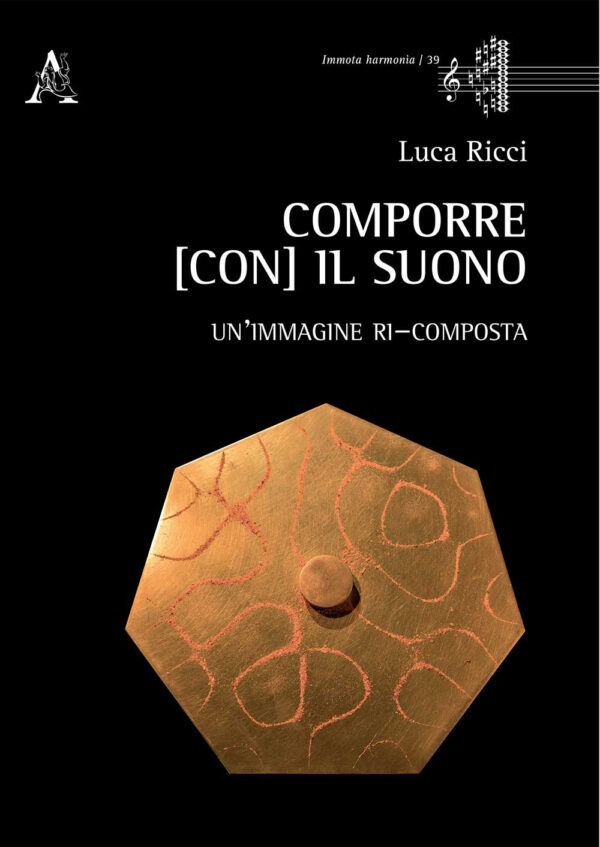 Libro Comporre (con) il suono. Un'immagine ri-composta di Luca Ricci - ean 9788825539615 - Aracne