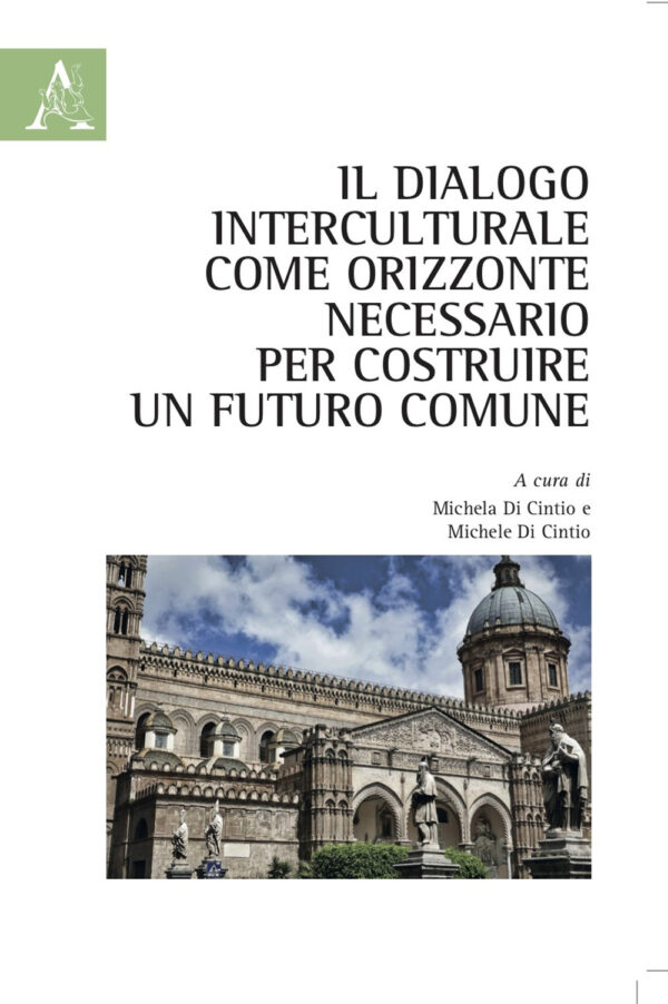 Libro dialogo interculturale come orizzonte necessario per costruire un futuro comune di  - ean 9788825539622 - Aracne