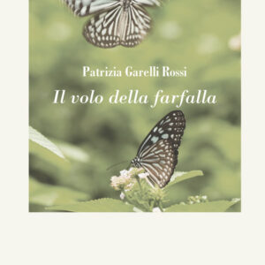 Libro volo della farfalla di Patrizia Garelli Rossi - ean 9788825539721 - Aracne