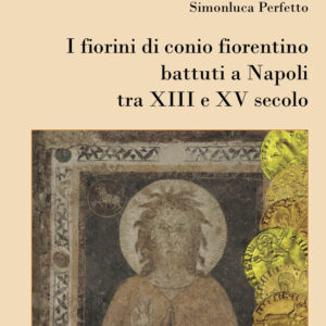 Libro fiorini di conio fiorentino battuti a Napoli tra XIII e XV secolo di Simonluca Perfetto - ean 9788825540208 - Aracne