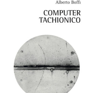 Libro Computer tachionico di Alberto Boffi - ean 9788825540383 - Aracne