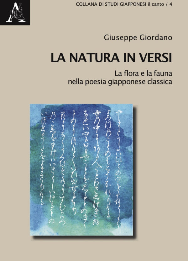 Libro natura in versi. La flora e la fauna nella poesia giapponese classica di Giuseppe Giordano - ean 9788825540420 - Aracne