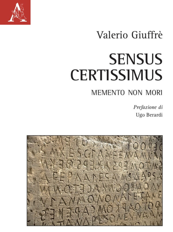 Libro Sensus Certissimus. Memento non mori di Valerio Giuffrè - ean 9788825540468 - Aracne