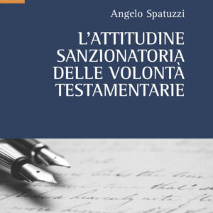Libro attitudine sanzionatoria delle volontà testamentarie di Angelo Spatuzzi - ean 9788825540703 - Aracne