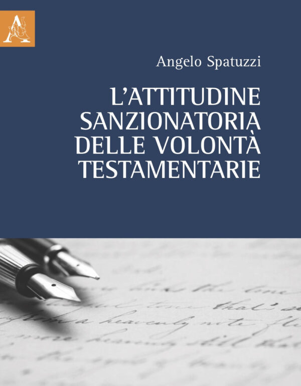 Libro attitudine sanzionatoria delle volontà testamentarie di Angelo Spatuzzi - ean 9788825540703 - Aracne