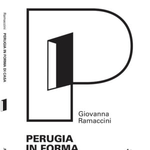 Libro Perugia in forma di casa. Gli interni del tessuto urbano ordinario attraverso l'analisi morfologica degli elementi semplici di Giovanna Ramaccini - ean 9788825540789 - Aracne