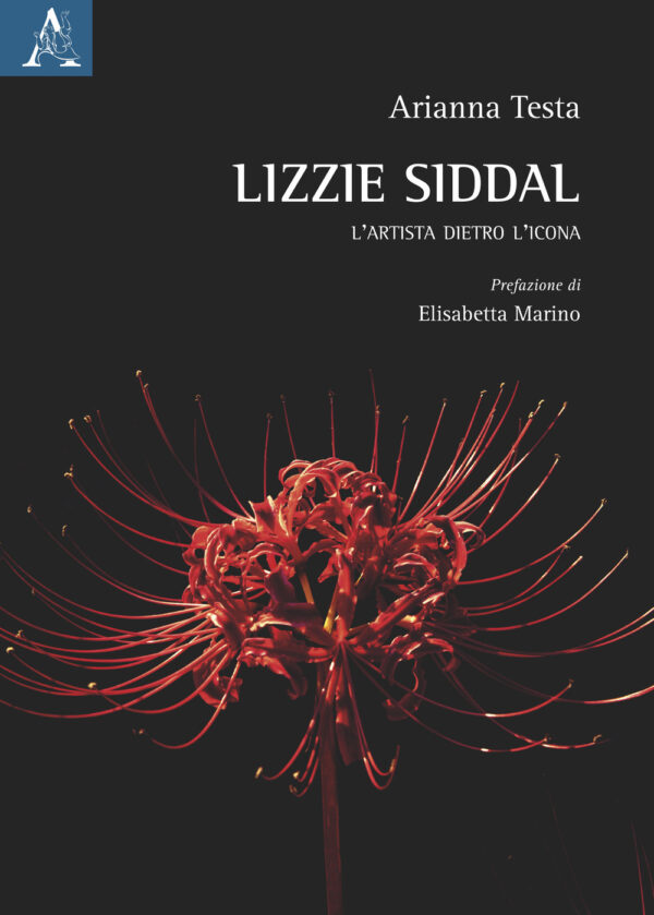 Libro Lizzie Siddal. L'artista dietro l'icona di Arianna Testa - ean 9788825541540 - Aracne