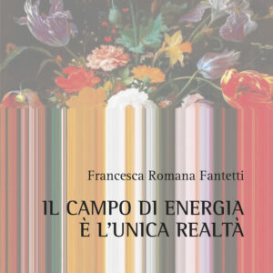 Libro campo di energia è l'unica realtà di Francesca Romana Fantetti - ean 9788825541595 - Aracne