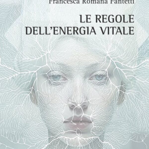 Libro regole dell'energia vitale di Francesca Romana Fantetti Giacalone - ean 9788825541816 - Aracne