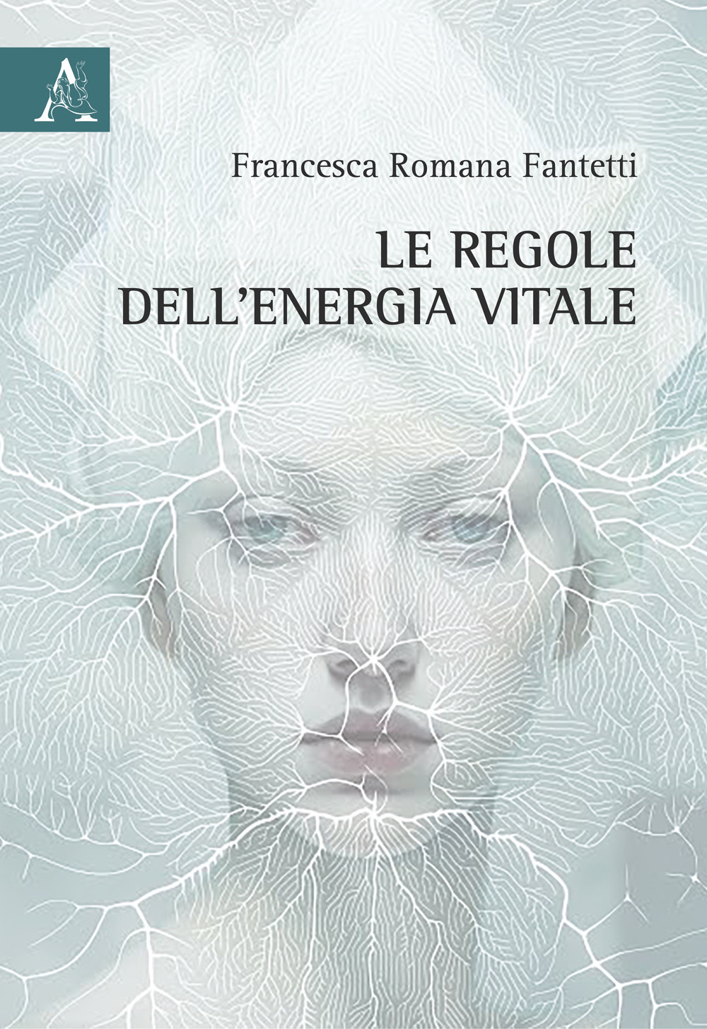 Libro regole dell'energia vitale di Francesca Romana Fantetti Giacalone - ean 9788825541816 - Aracne