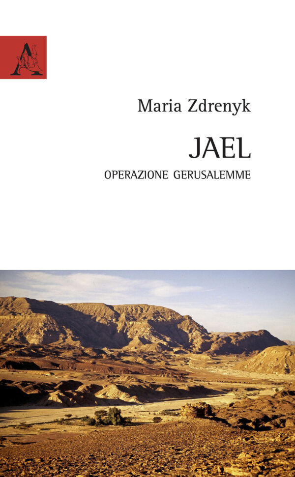 Libro Jael. Operazione Gerusalemme di Maria Zdrenyk - ean 9788825541939 - Aracne