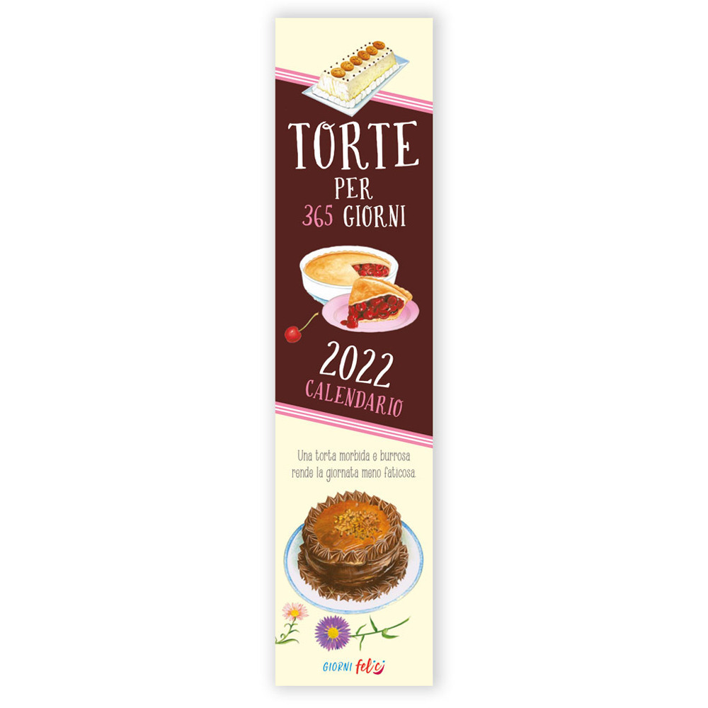 Libro Torte per 365 giorni. Calendario mini 2022 di - ean 9788826206066 - Edizioni del Baldo