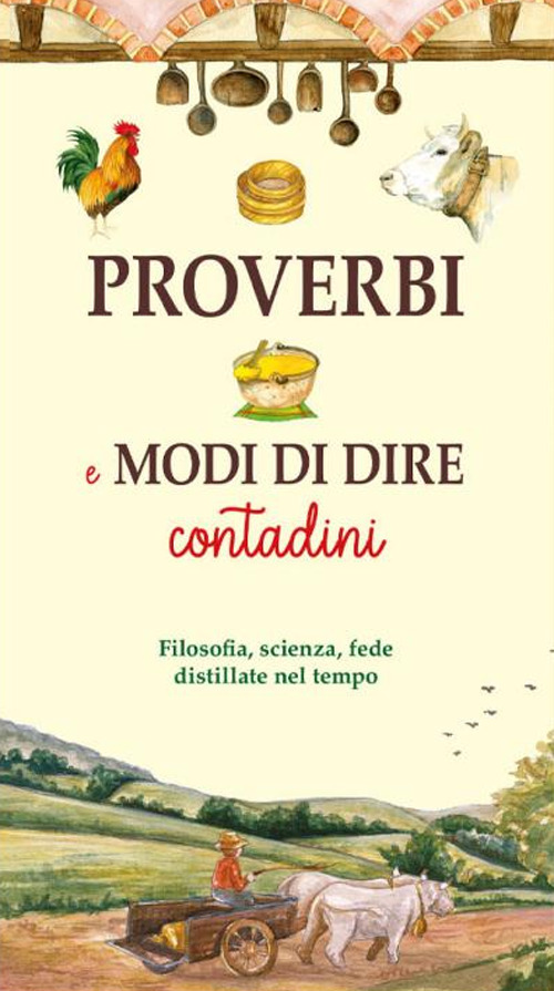 Libro Proverbi e modi di dire contadini. Filosofia