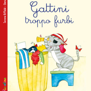 Libro Gattini troppo furbi. Attenzione!!! Pericoli in casa di Serena Riffaldi - ean 9788826206479 - Edizioni del Baldo