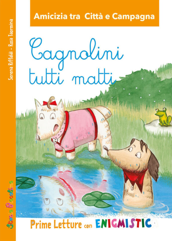 Libro Cagnolini tutti matti. Amicizia tra città e campagna Prime letture con Enigmistica di Serena Riffaldi - ean 9788826206486 - Edizioni del Baldo