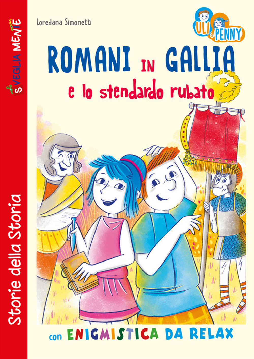 Libro Romani in Gallia e lo stendardo rubato con enigmistica da relax di Loredana Simonetti - ean 9788826206516 - Edizioni del Baldo