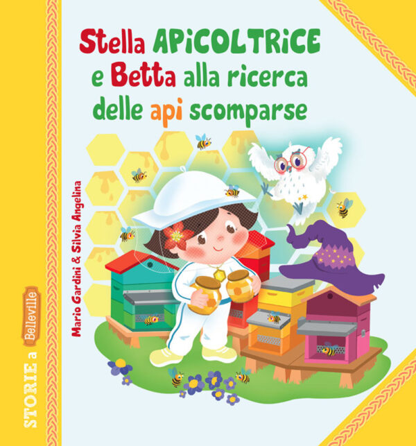 Libro Stella Apicoltrice e Betta alla ricerca delle api scomparse di Mario Gardini - ean 9788826207001 - Edizioni del Baldo