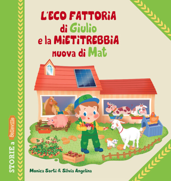 Libro eco fattoria di Giulio e la mietitrebbia nuova di Mat di Monica Sorti - ean 9788826207063 - Edizioni del Baldo