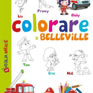 Libro Colorare a Belleville di Anastasia Zanoncelli; Serena Riffaldi - ean 9788826207230 - Edizioni del Baldo