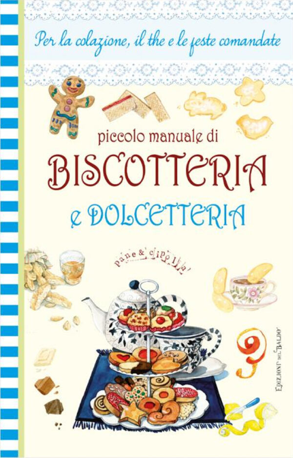 Libro Piccolo manuale di biscotteria e dolcetteria di  - ean 9788826207407 - Edizioni del Baldo