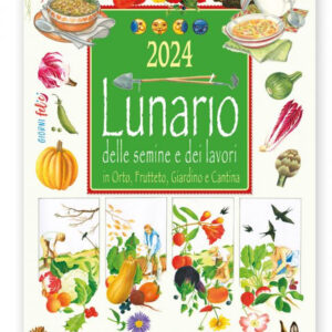 Libro Calendario 2024. Lunario delle semine e dei lavori in Orto