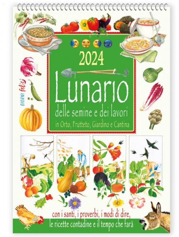 Libro Calendario 2024. Lunario delle semine e dei lavori in Orto