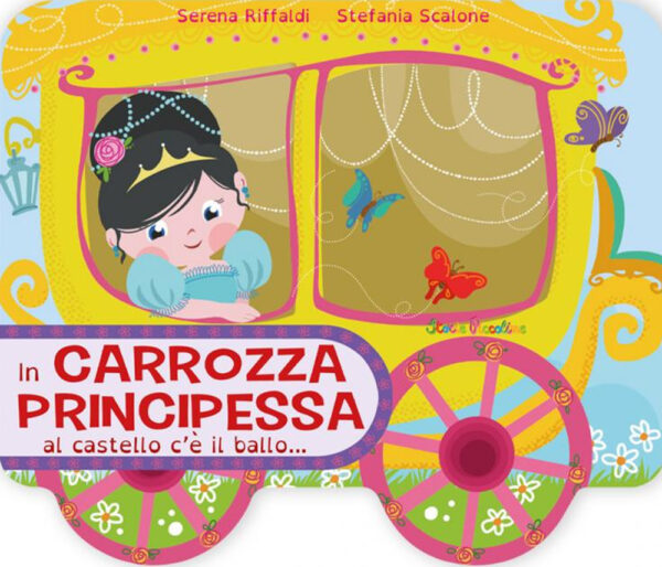Libro In carrozza principessa al castello c'è il ballo... di Serena Riffaldi - ean 9788826207933 - Edizioni del Baldo