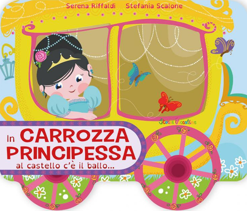 Libro In carrozza principessa al castello c'è il ballo... di Serena Riffaldi - ean 9788826207933 - Edizioni del Baldo