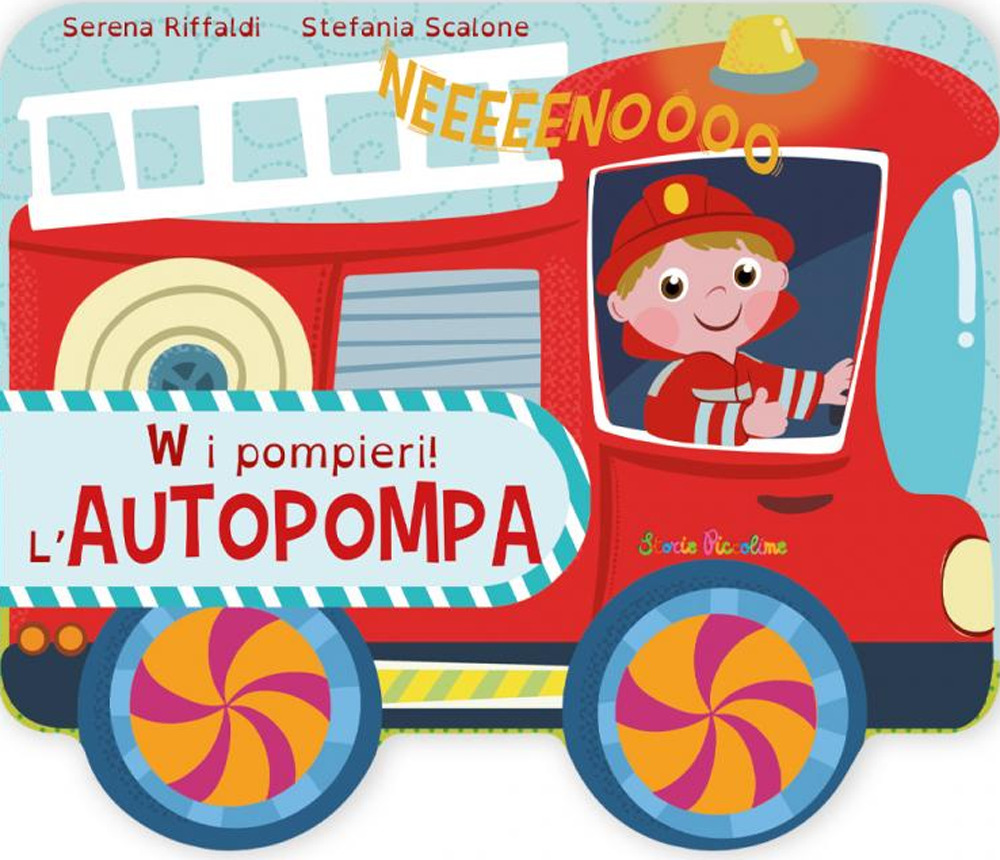 Libro W i pompieri! L'autopompa di Serena Riffaldi - ean 9788826207964 - Edizioni del Baldo