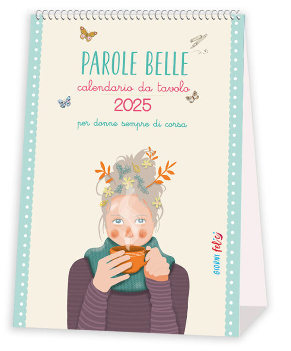 Libro Parole belle per donne sempre di corsa. Calendario da tavolo 2025 di Claudia Poliotti - ean 9788826208404 - Edizioni del Baldo
