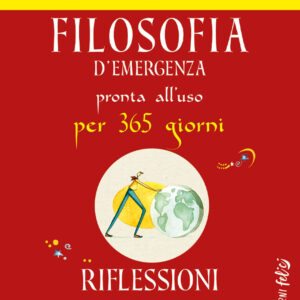 Libro Filosofia d'emergenza pronta all'uso per 365 giorni. Riflessioni per ricalcolare il percorso. Calendariotto 2025 di  - ean 9788826208497 - Edizioni del Baldo