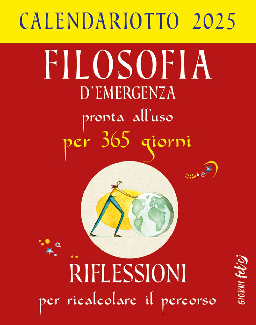 Libro Filosofia d'emergenza pronta all'uso per 365 giorni. Riflessioni per ricalcolare il percorso. Calendariotto 2025 di  - ean 9788826208497 - Edizioni del Baldo